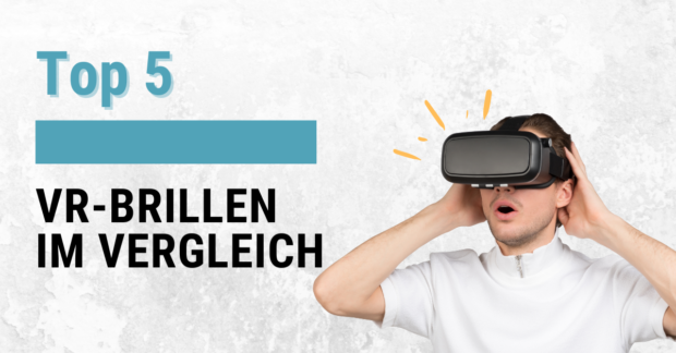 VR Brillen Vergleich